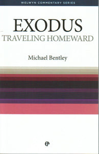 Welwyn Commentary Series - Exodus: Travelling Homeward