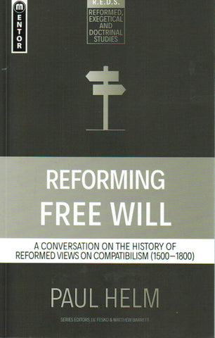 Reforming Free Will: A Conversation on the History of Reformed Views of Compatibilism