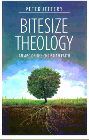 Bitesize Theology: An ABC of the Christian Faith