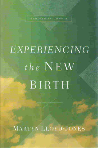 Experiencing the New Birth: Studies in John 3