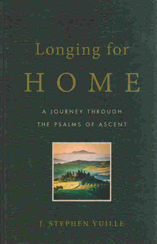 Longing for Home: A Journey Through the Psalms of Ascent