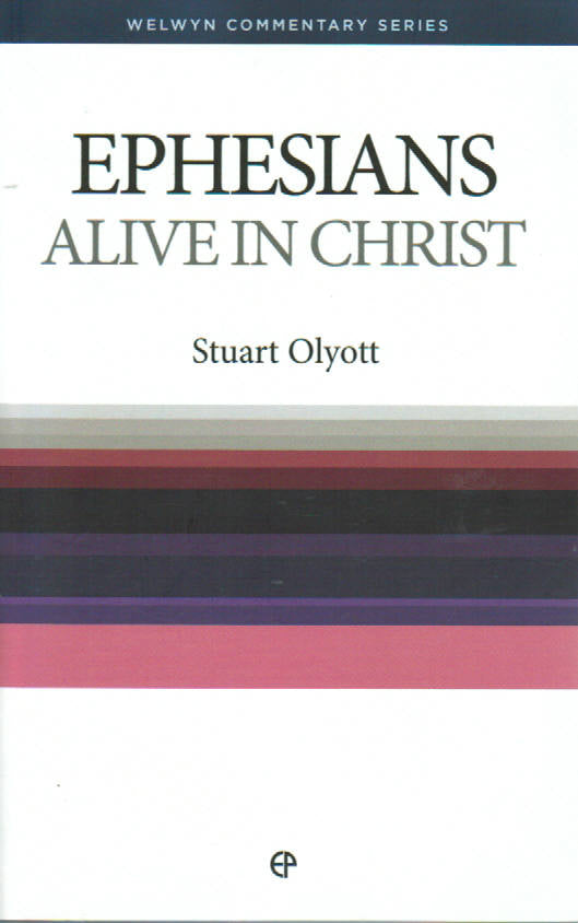 Welwyn Commentary Series - Ephesians: Alive in Christ
