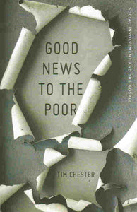 Good News to the Poor: Social Involvement and the Gospel