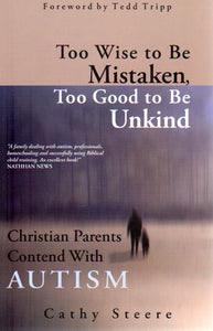Too Wise to Be Mistaken, too Good to Be Unkind