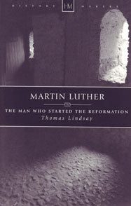 History Makers - Martin Luther: The Man Who Started the Reformation