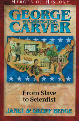 Heroes of History - George Washington Carver: From Slave to Scientist