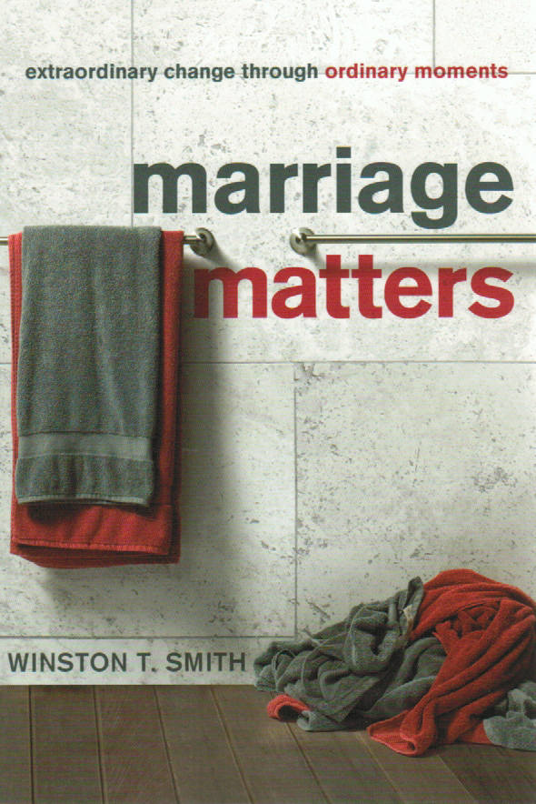 Marriage Matters: Extraordinary Change through Ordinary Moments