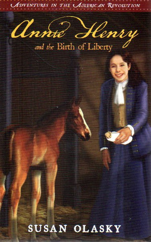 Adventures in the American Revolution Series - Annie Henry & The Birth of Liberty