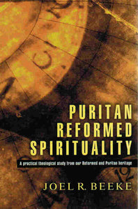 Puritan Reformed Spirituality