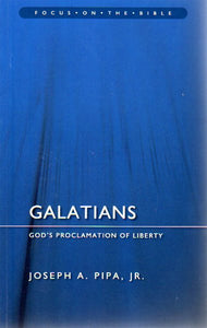 Focus on the Bible Series - Galatians: God's Proclamation of Liberty