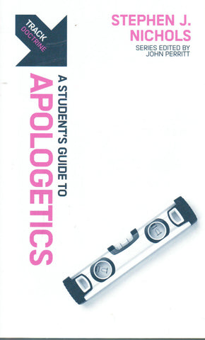 Track Doctrine - A Student’s Guide to Apologetics