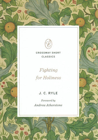 Crossway Short Classics - Fighting for Holiness
