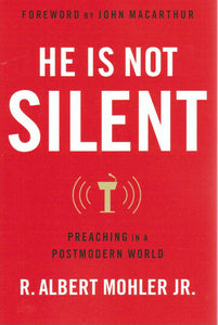 He is Not Silent: Preaching in a Post-Modern World