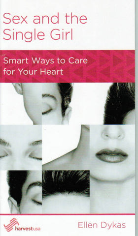NewGrowth Minibooks - Sex and the Single Girl: Smart Ways to Care for Your Heart