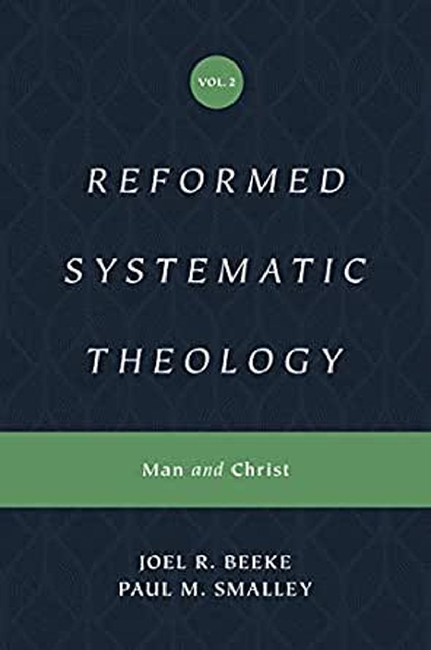 Reformed Systematic Theology - Volume 2: Man and Christ
