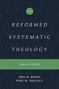 Reformed Systematic Theology - Volume 2: Man and Christ