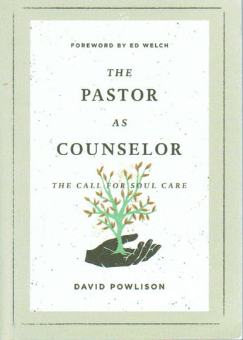 The Pastor As Counselor: The Call for Soul Care