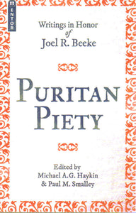 Puritan Piety: Writings in Honor of Joel R. Beeke