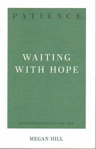 31-Day Devotiionals for Life - Patience: Waiting with Hope