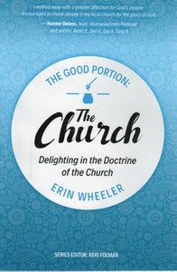 The Good Portion - The Church: Delighting in the Doctrine of the Church