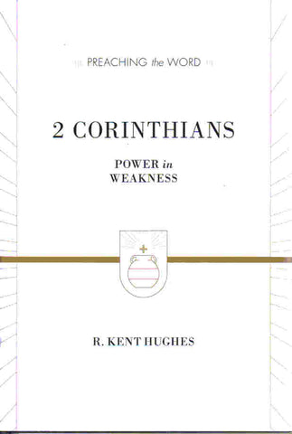 Preaching the Word - 2 Corinthians: Power in Weakness