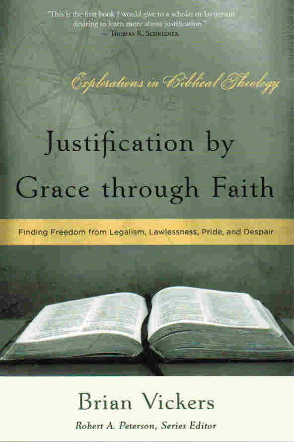 Explorations in Biblical Theology - Justification by Grace Through Faith