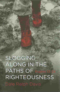 Psalms 13-24: Slogging Along in the Paths of Righteousness