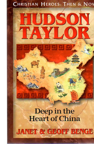 Christian Heroes: Then & Now - Hudson Taylor: Deep in the Heart of China