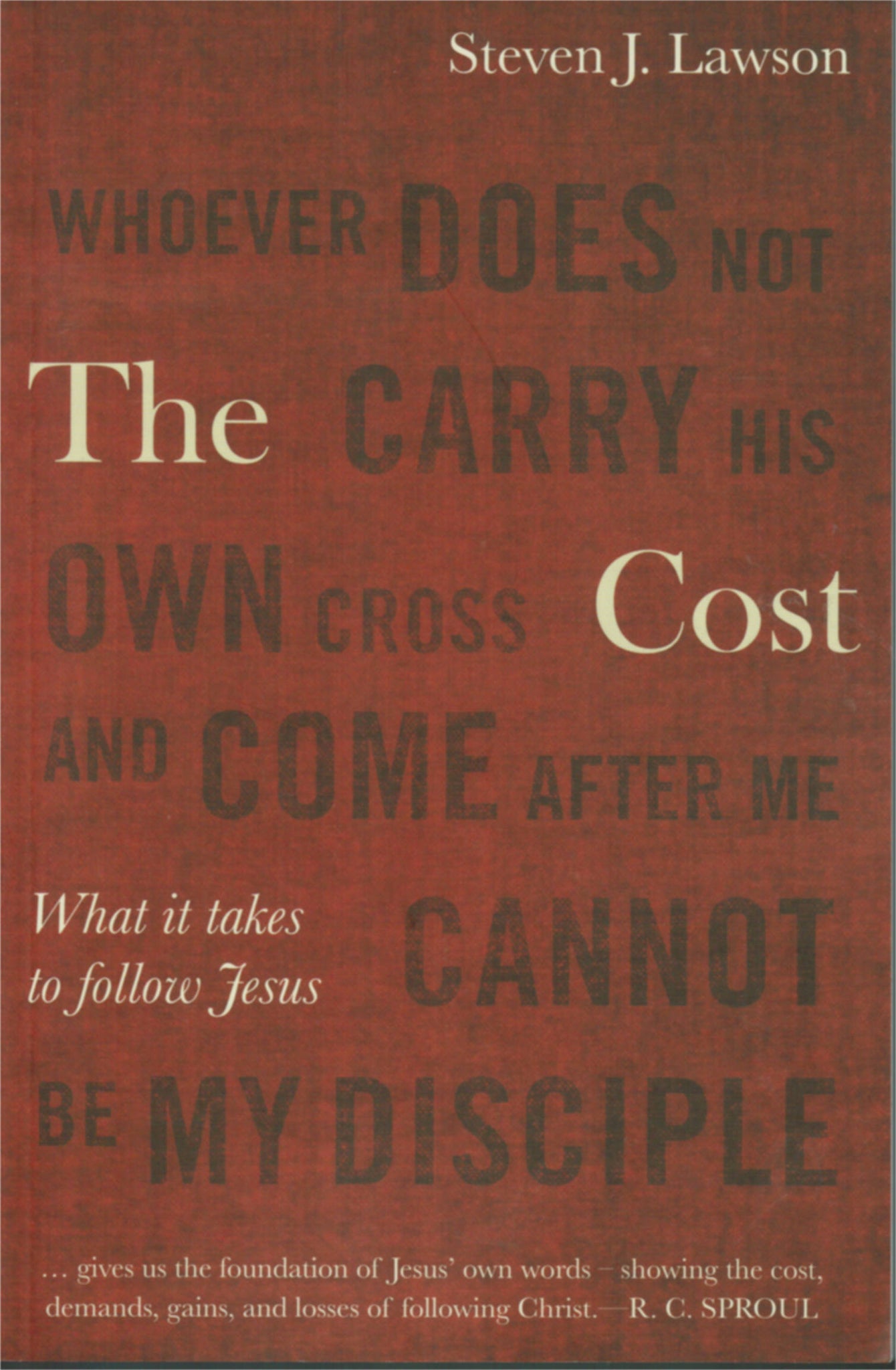 The Cost: What it Takes to Follow Jesus