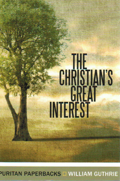 Puritan Paperbacks - The Christian's Great Interest