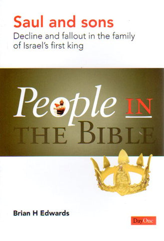 People in the Bible - Saul and Sons: Decline and Fallout in the Family of Israel's First King