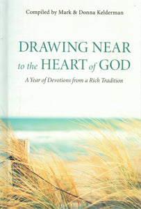Drawing Near to the Heart of God: A Year of Devotions from a Rich Tradition