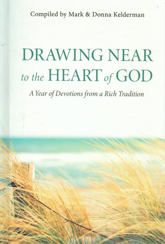 Drawing Near to the Heart of God: A Year of Devotions from a Rich Tradition