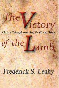 The Victory of the Lamb: Christ's Triumph Over Sin, Death and Satan