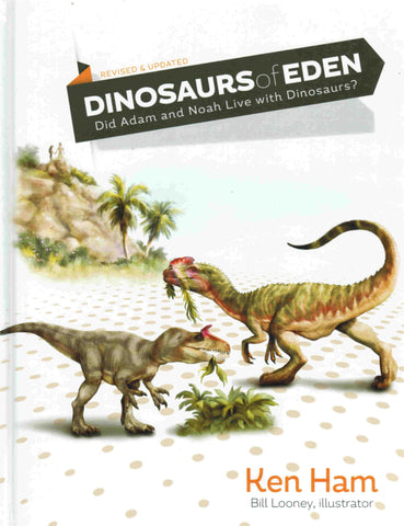 Dinosaurs of Eden: Did Adam and Noah Live with Dinosaurs?