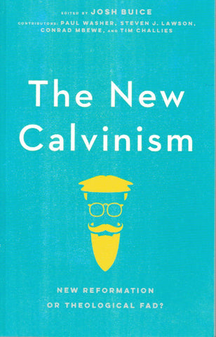 The New Calvinism: New Reformation or Theological Fad?