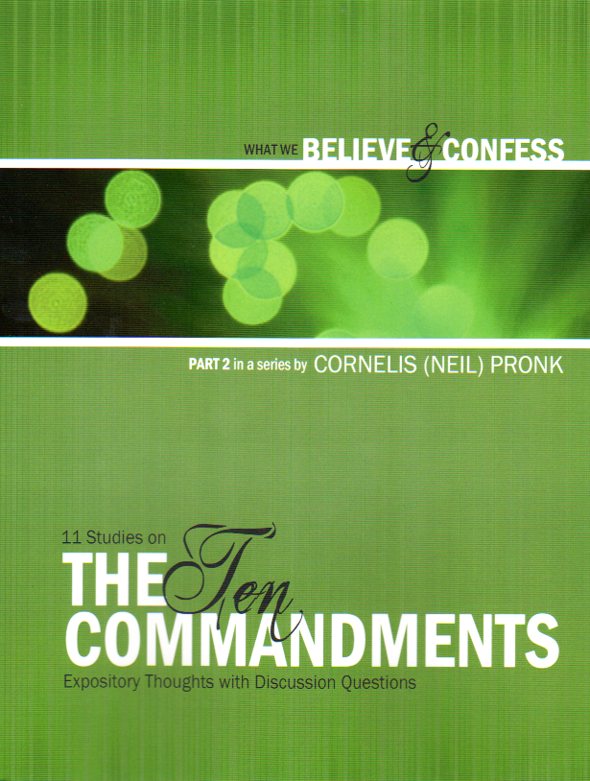 What We Believe & Confess - The Ten Commandments