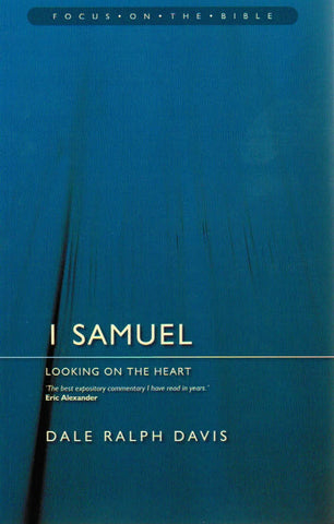 Focus on the Bible Series - 1 Samuel: Looking on the Heart