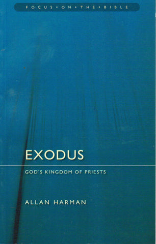 Focus on the Bible Series - Exodus: God's Kingdom of Priests