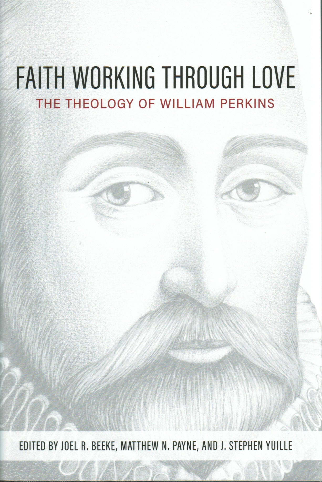 William　Book　Theology　The　Working　Reformed　Services　Perkins　–　Love:　through　Faith　of