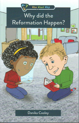 Who, What, Why? - Why Did the Reformation Happen?