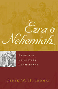 Reformed Expository Commentary - Ezra and Nehemiah