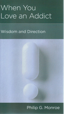 NewGrowth Minibooks - When You Love an Addict: Wisdom and Direction