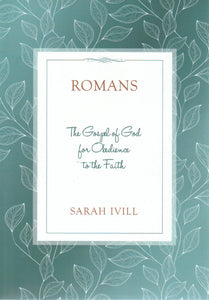 Head Heart Hand Bible Studies - Romans: The Gospel of God for Obedience to the Faith