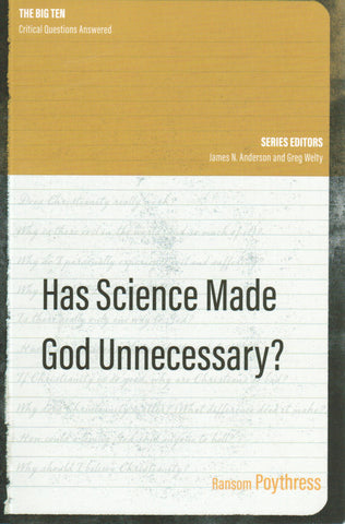 The Big Ten Critical Questions Answered - Has Science Made God Unnecessary?
