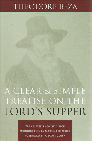 A Clear & Simple Treatise on the Lord's Supper