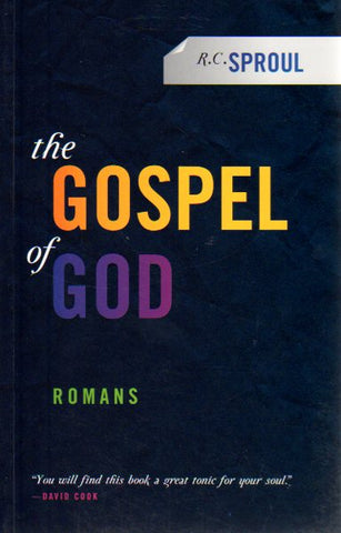 The Gospel of God: Exposition of Romans