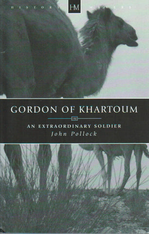 History Makers - Gordon of Khartoum: An Extraordinary Soldier