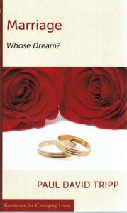 Resources for Changing Lives - Marriage: Whose Dream?