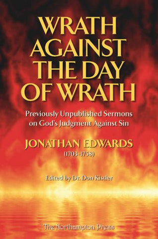 Wrath Against the Day of Wrath: Previously Unpublished Sermons on God's Judgement Against Sin